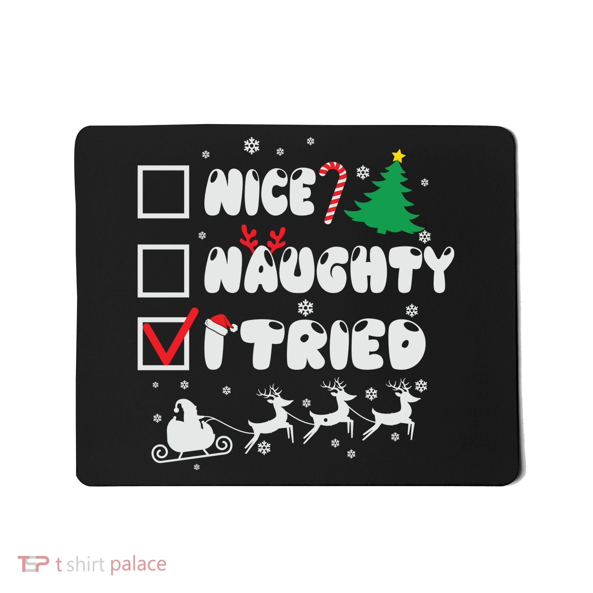 Funny Christmas Nice Naughty I Tried Xmas Mousepad