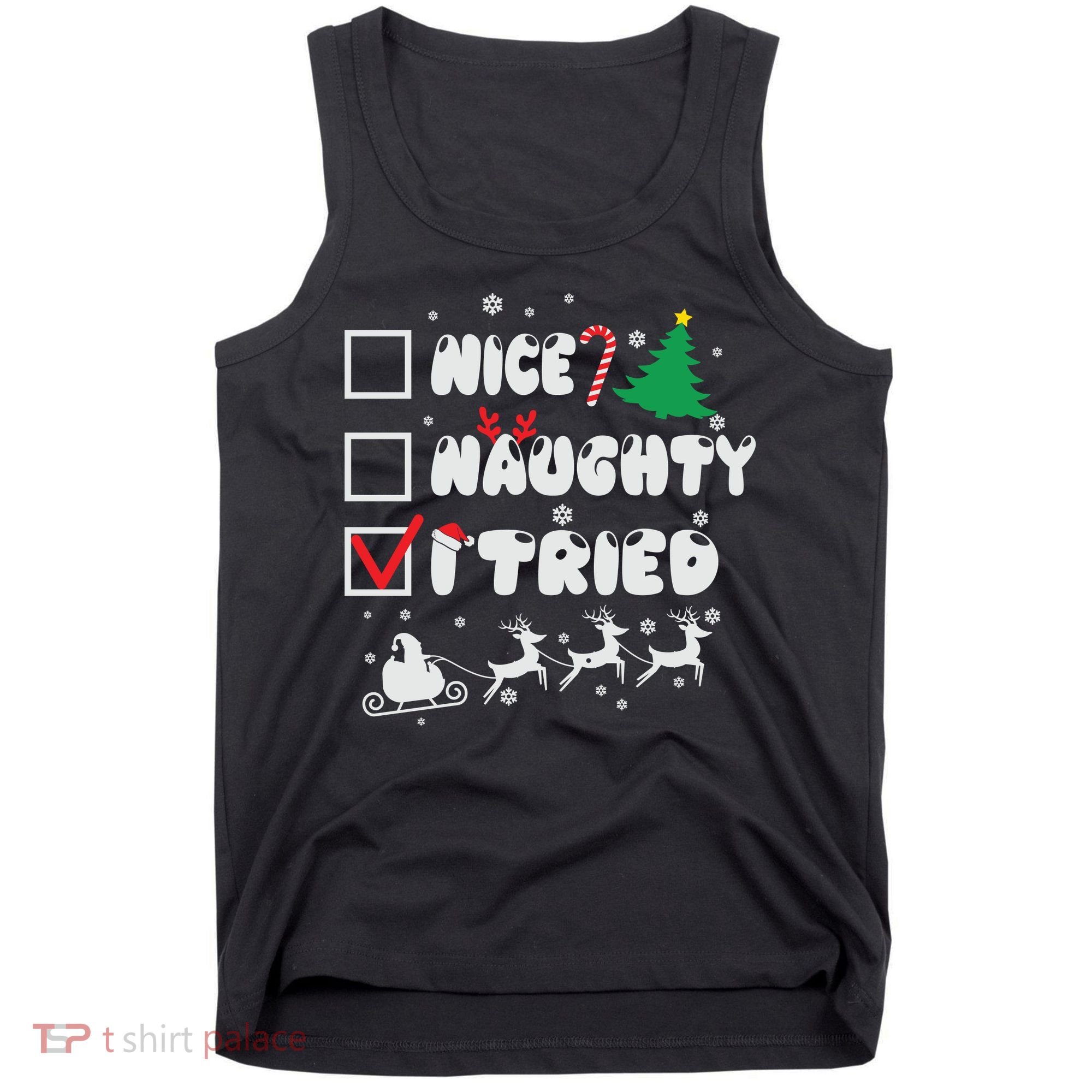 Funny Christmas Nice Naughty I Tried Xmas Tank Top
