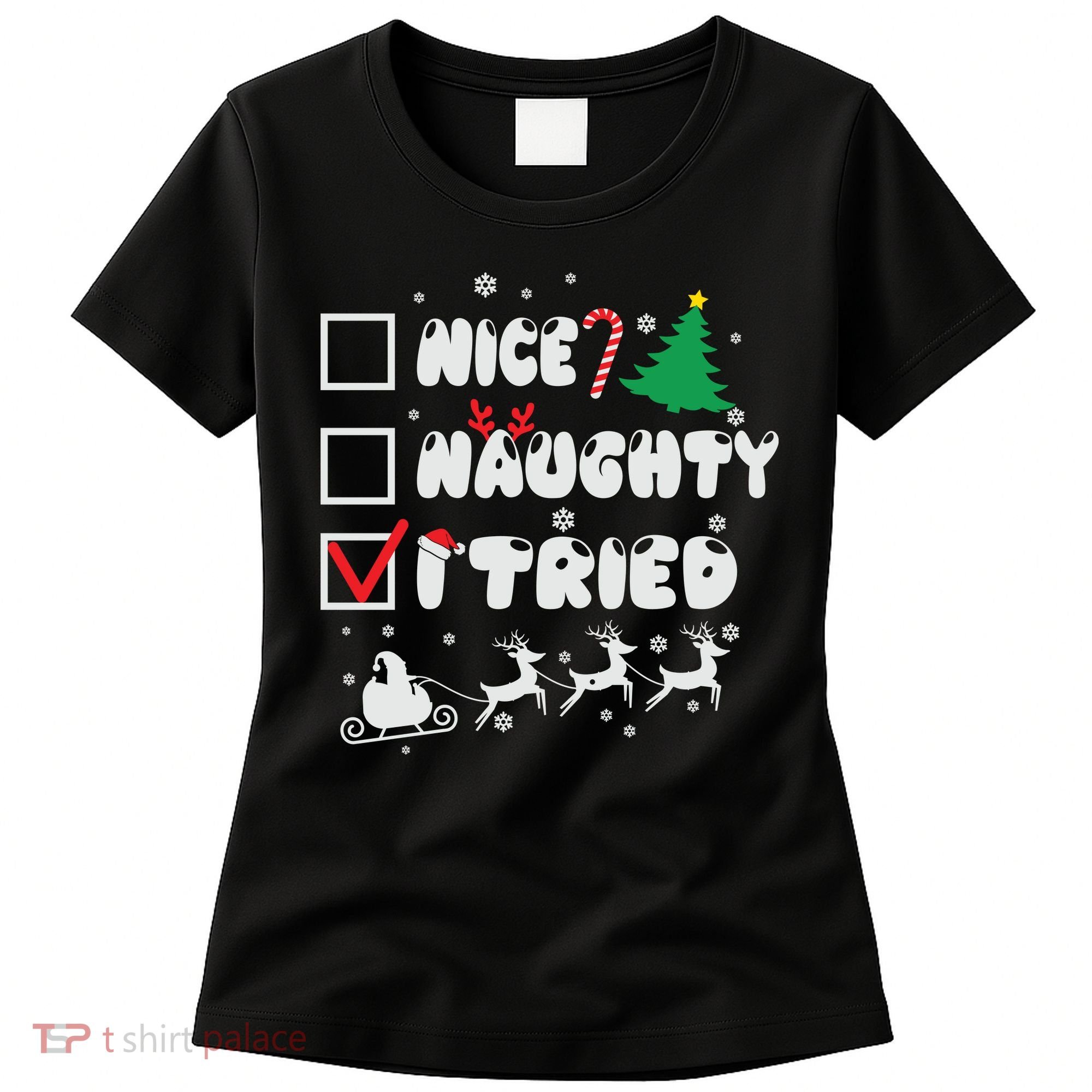 Funny Christmas Nice Naughty I Tried Xmas Women's T-Shirt