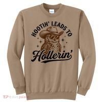 Funny Cowboy Owl Hootin Leads To Hollerin Sweatshirt thumb 0