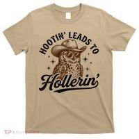 Funny Cowboy Owl Hootin Leads To Hollerin T-Shirt thumb 0