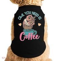 Funny Cute Owl You Need Is Coffee Doggie Tank thumb 0