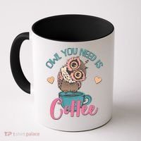 Funny Cute Owl You Need Is Coffee Coffee Mug thumb 0