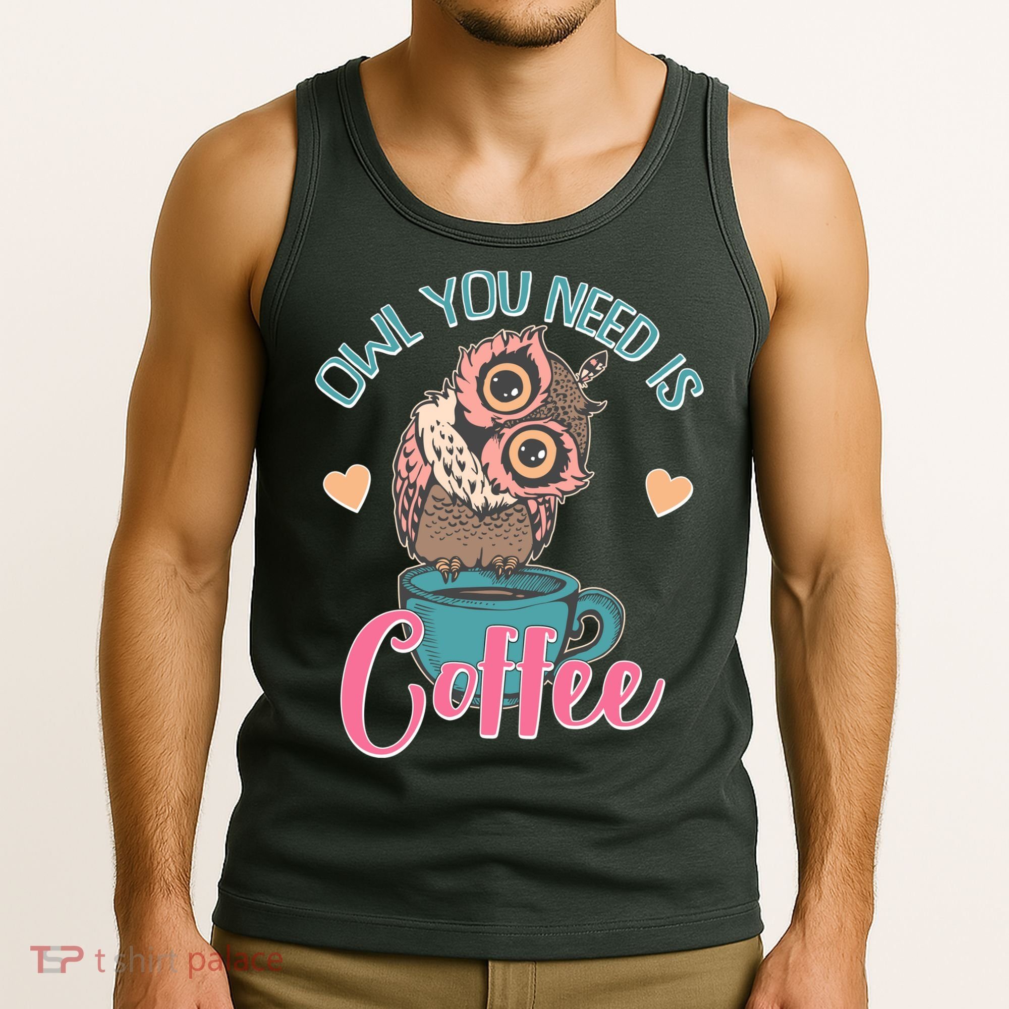 Funny Cute Owl You Need Is Coffee Tank Top