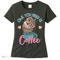 Funny Cute Owl You Need Is Coffee Women's T-Shirt thumb 0