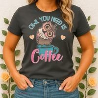 Funny Cute Owl You Need Is Coffee Women's T-Shirt thumb 2