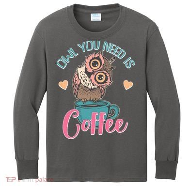 Funny Cute Owl You Need Is Coffee Kids Long Sleeve Shirt