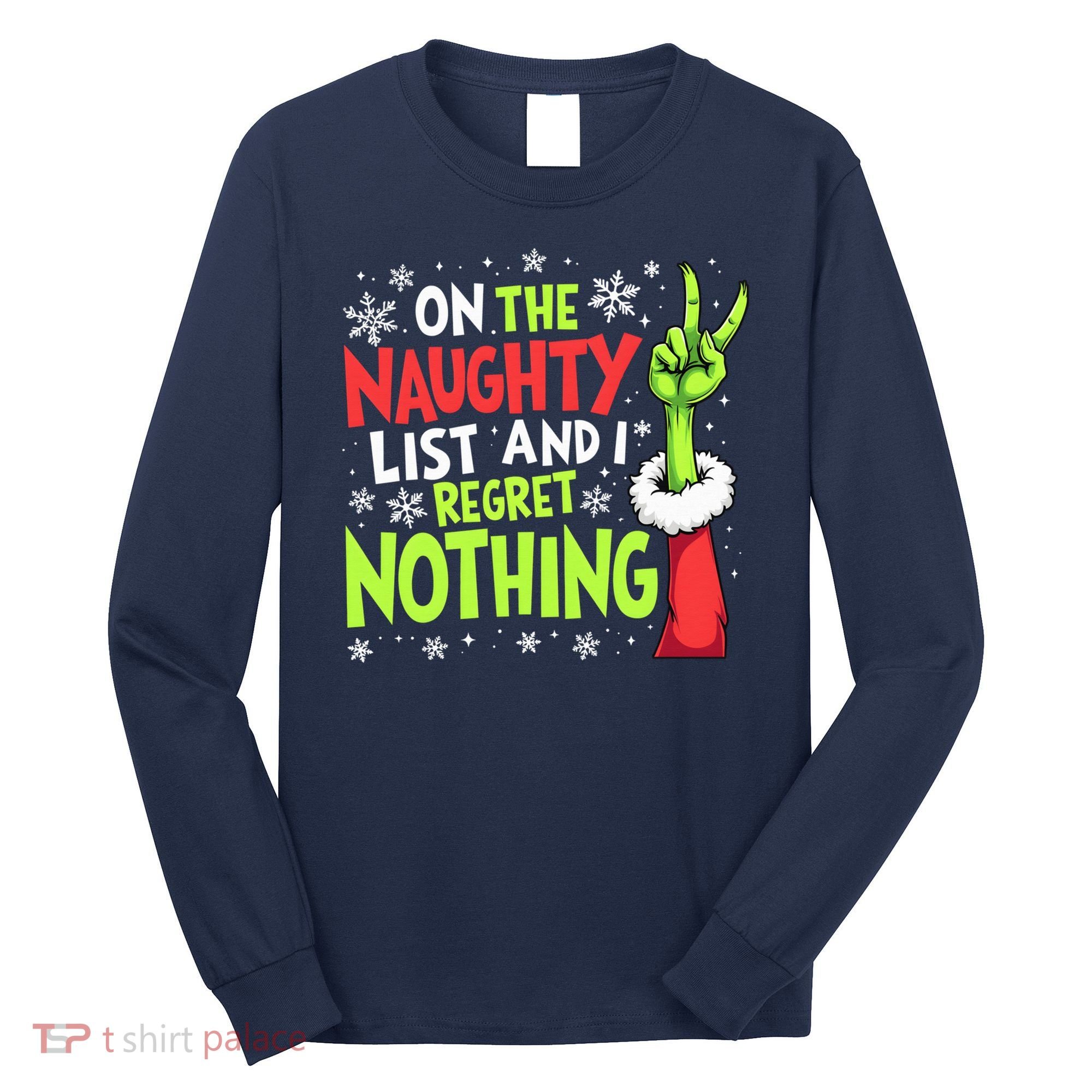 Funny Christmas On The Naughty List And I Regret Nothing Long Sleeve Shirt