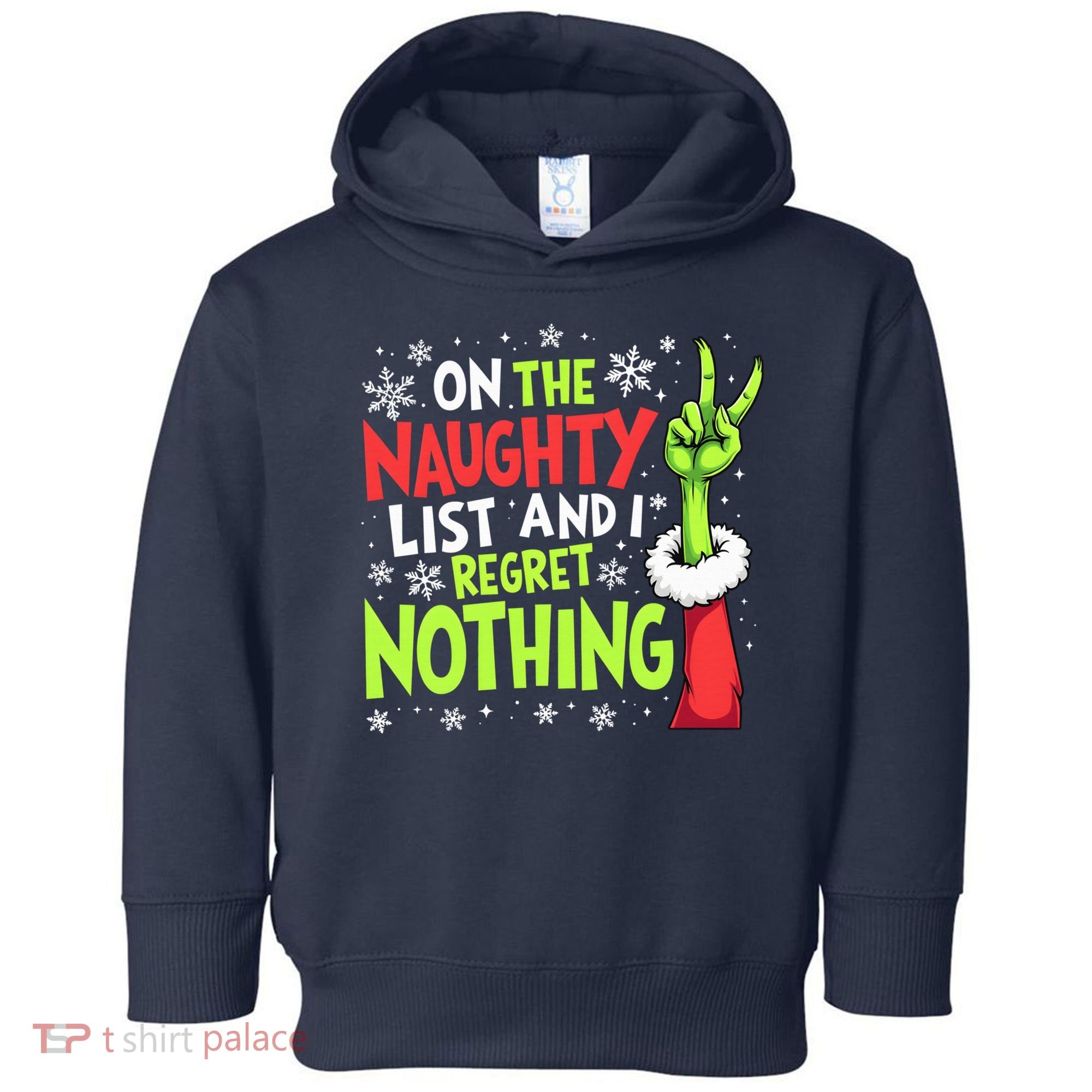 Funny Christmas On The Naughty List And I Regret Nothing Toddler Hoodie