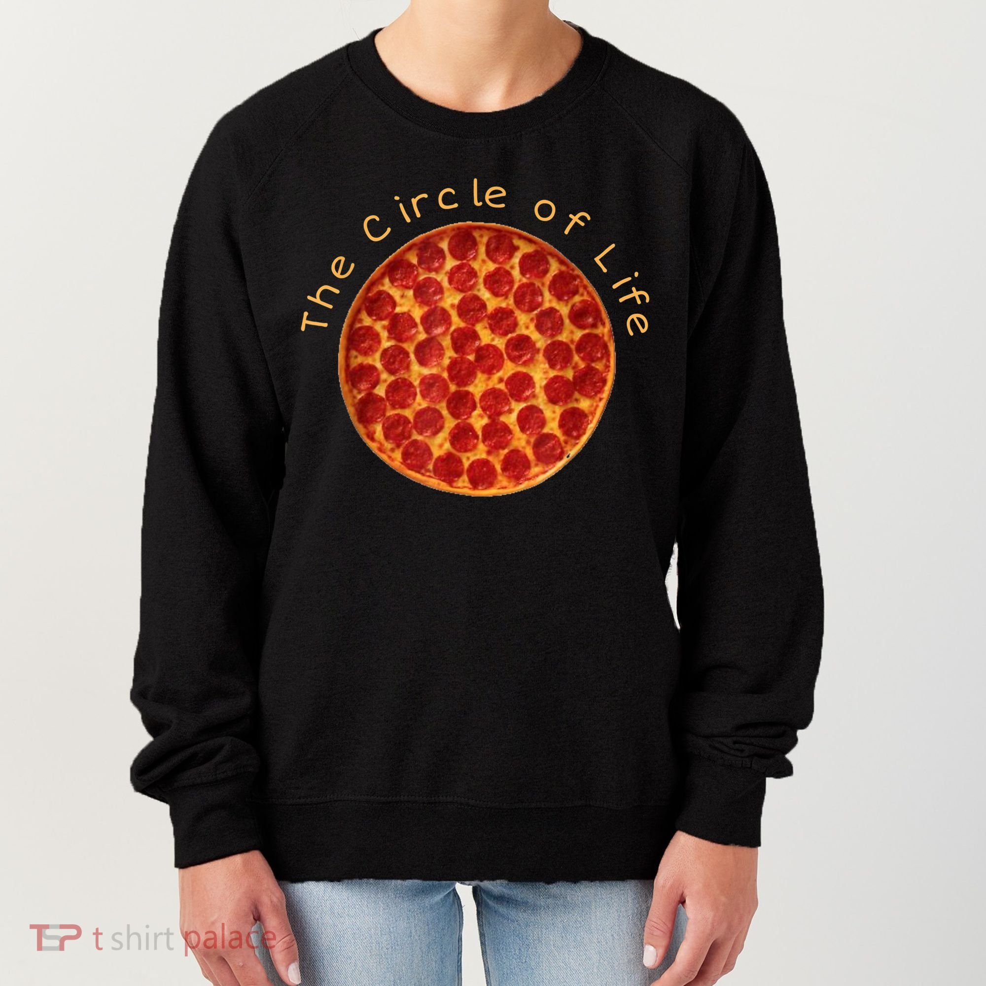 Funny Circle Of Life Gift Funny Pizza Lover Gift Pepperoni Lovers Gift Women's Sweatshirt