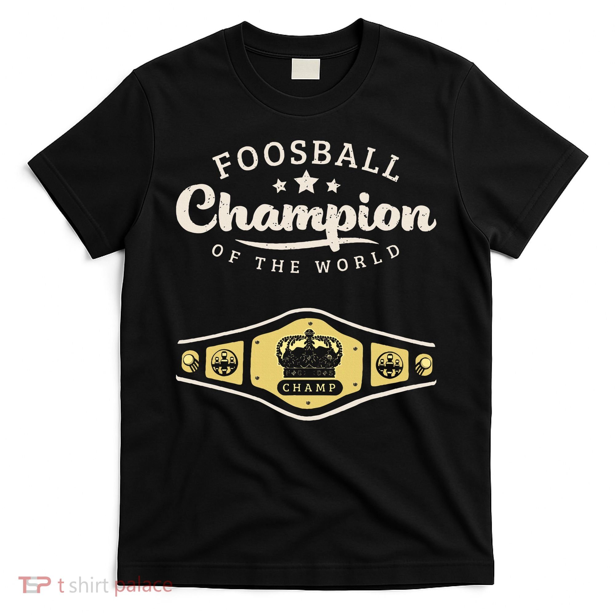 Foosball Champion Of The World Champ T-Shirt