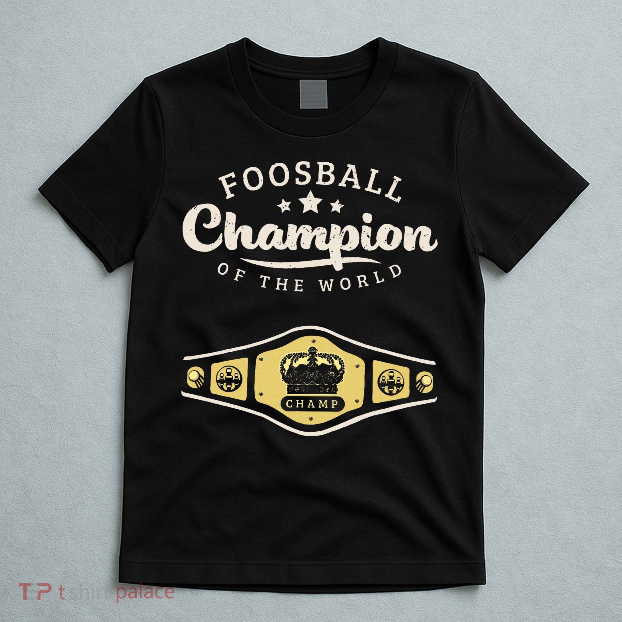 Foosball Champion Of The World Champ T-Shirt