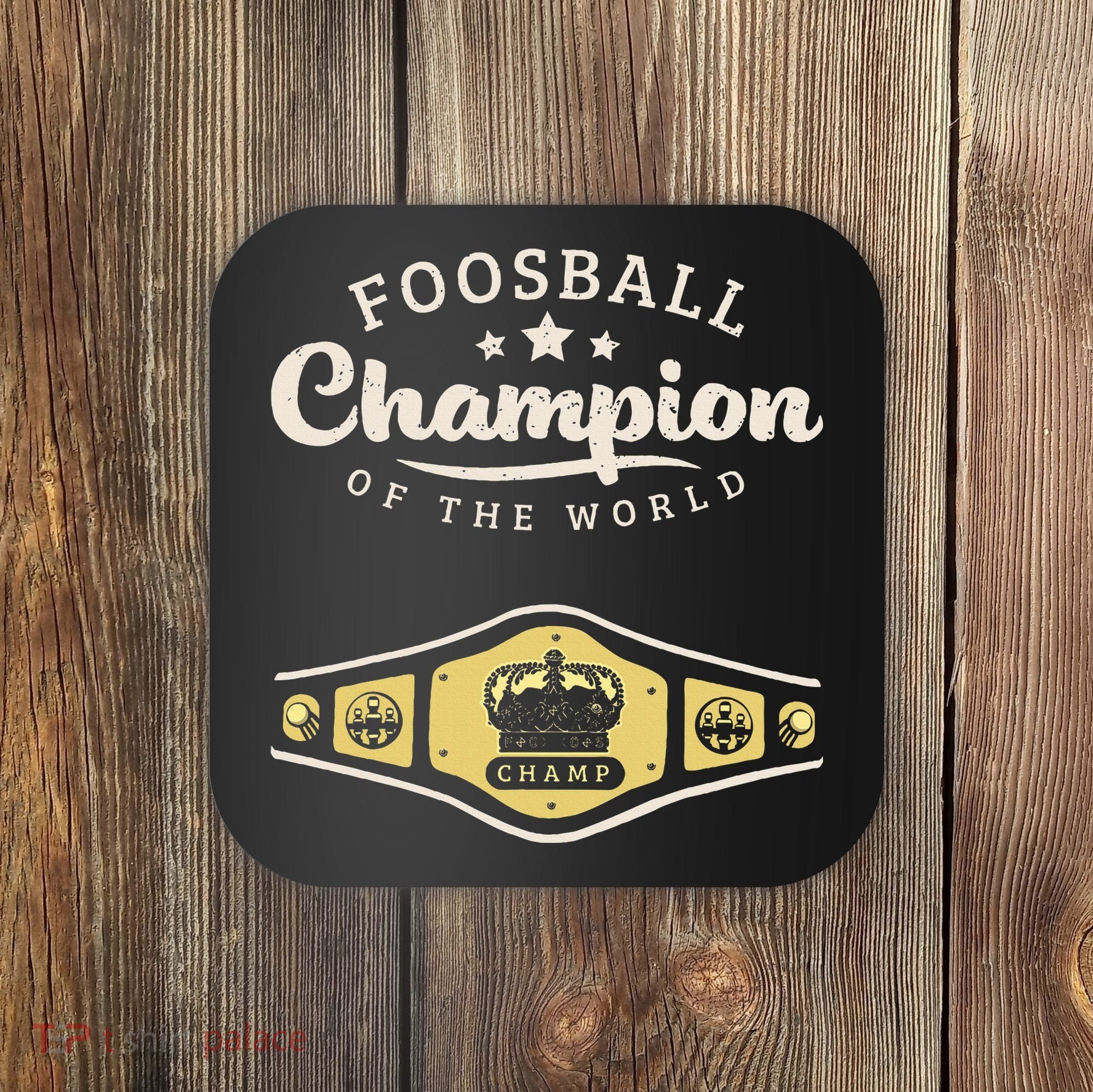 Foosball Champion Of The World Champ Coaster
