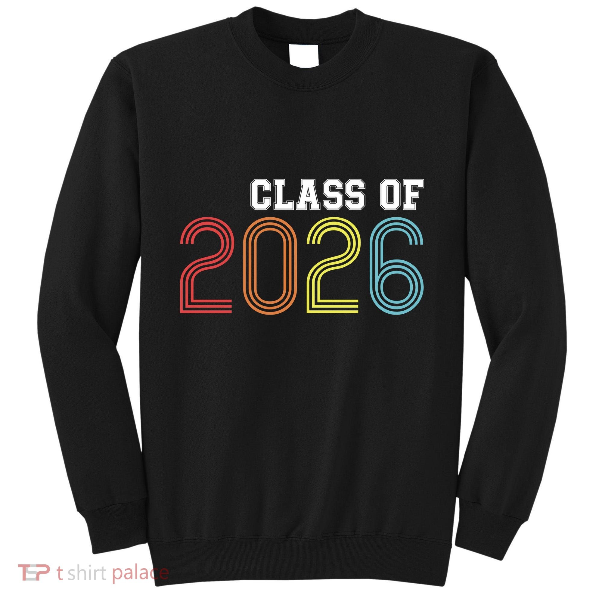Funny Class Of 2026 Graduation 2026 Senior Senior Class Funny 2026 Graduation Tall Sweatshirt