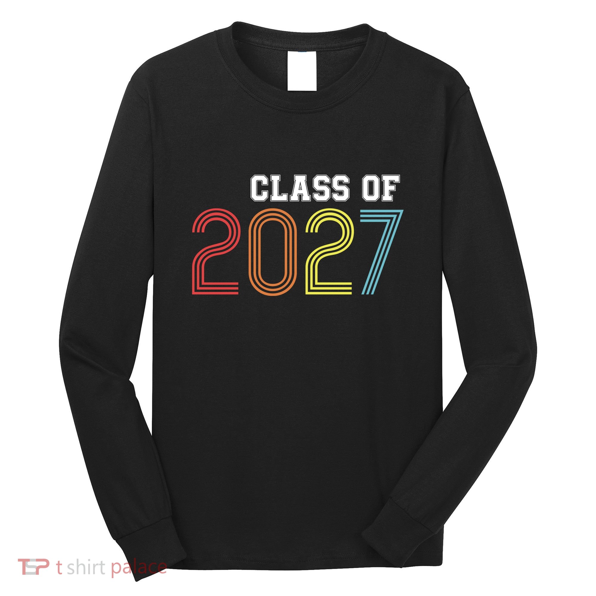 Funny Class Of 2027 Graduation Senior Class 2027 Senior Funny 2027 Graduation Long Sleeve Shirt