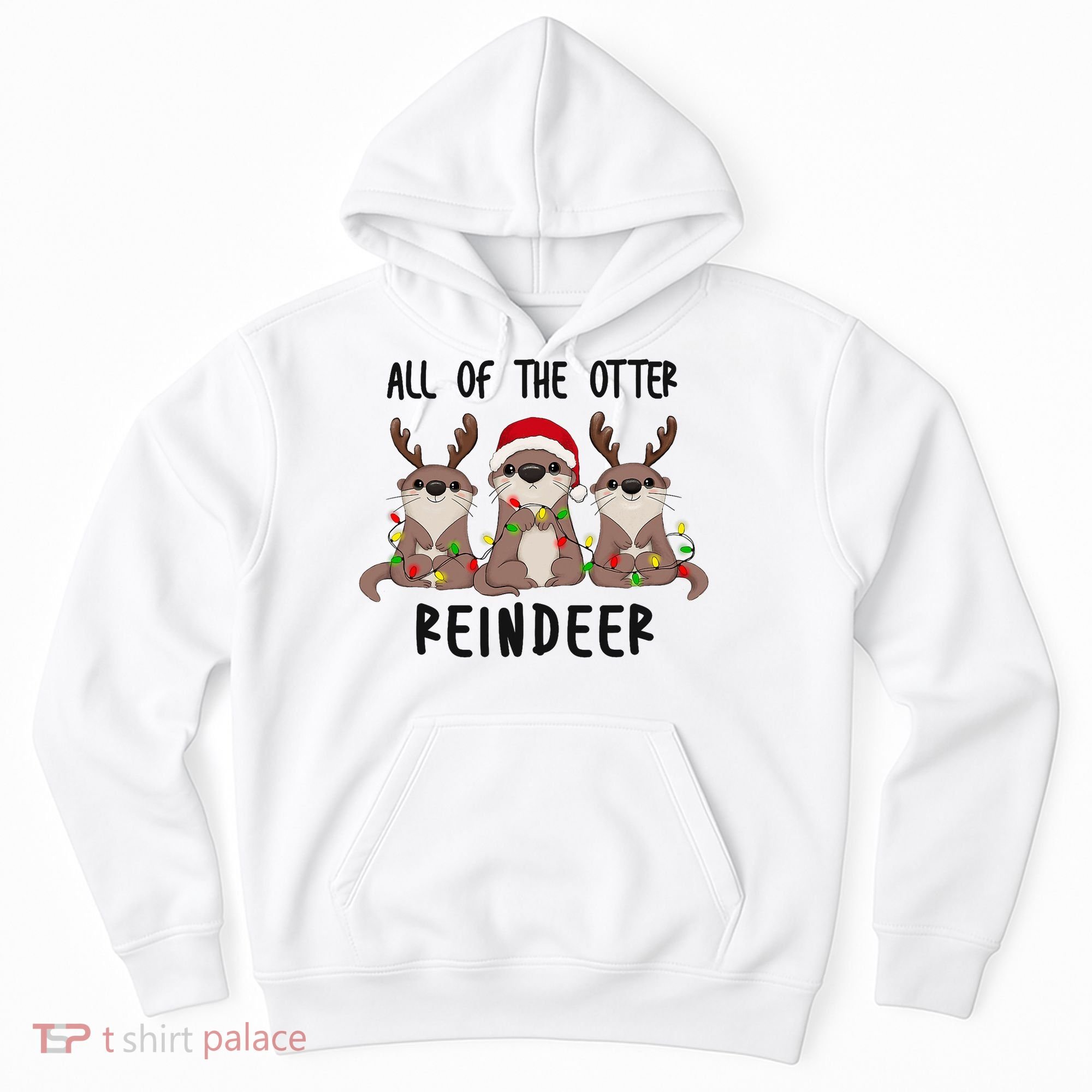 Funny Christmas Otters Cute All Of The Otter Reindeer Hoodie