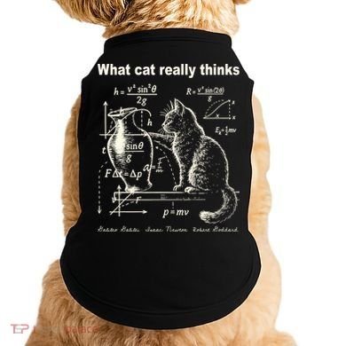 Funny Cat Physics Humor Design What Cats Really Thinks Doggie Tank