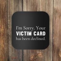 Funny Conservative Politically Incorrect Anti Woke Victim Card Coaster thumb 0