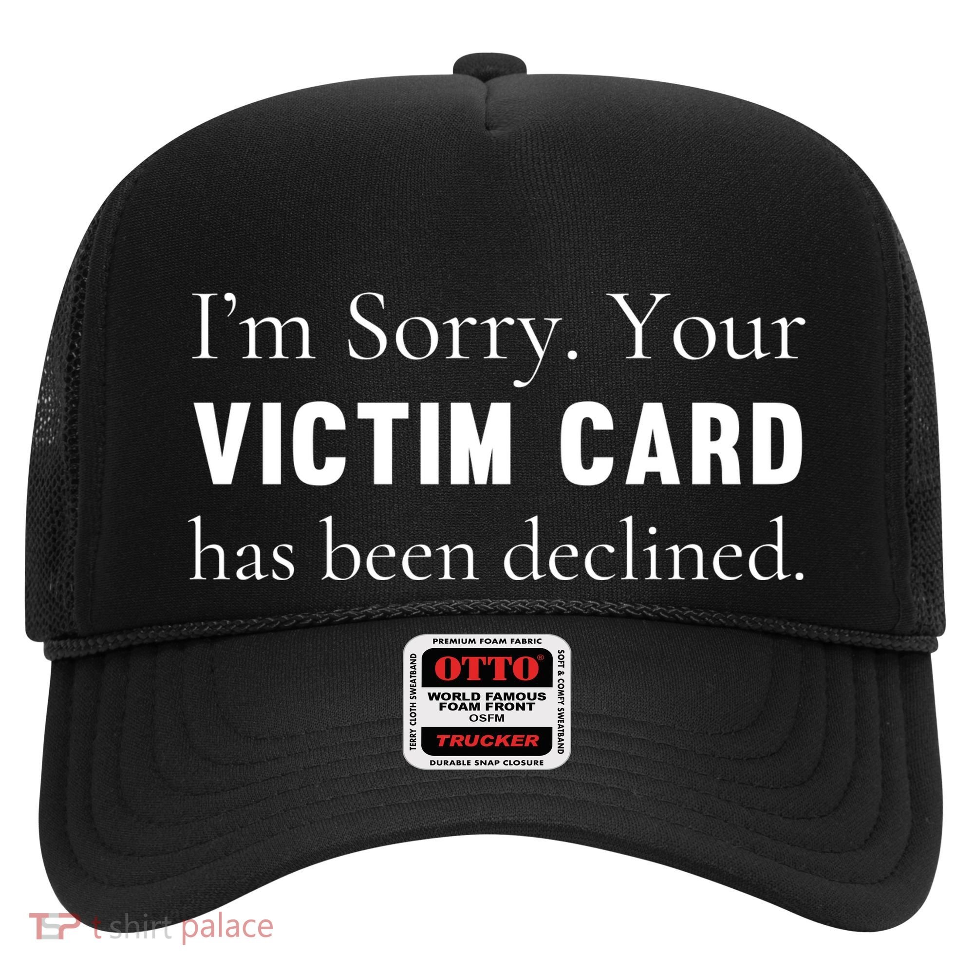 Funny Conservative Politically Incorrect Anti Woke Victim Card Hat
