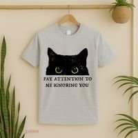 Funny Cat Pay Attention To Me Ignoring You Sarcastic Cat Mom T-Shirt thumb 2