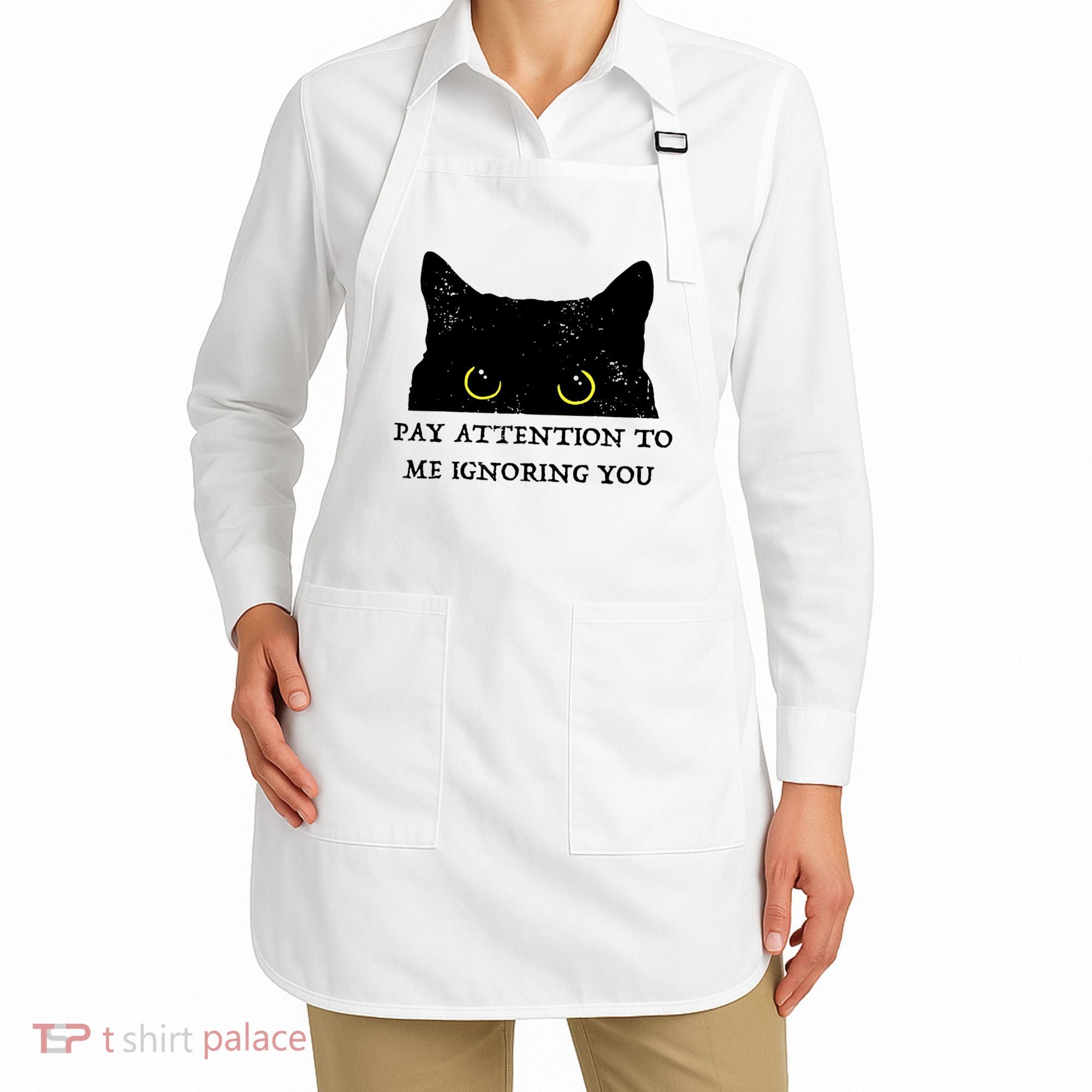 Funny Cat Pay Attention To Me Ignoring You Sarcastic Cat Mom Apron