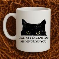 Funny Cat Pay Attention To Me Ignoring You Sarcastic Cat Mom Coffee Mug thumb 2