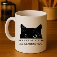 Funny Cat Pay Attention To Me Ignoring You Sarcastic Cat Mom Coffee Mug thumb 4