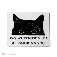 Funny Cat Pay Attention To Me Ignoring You Sarcastic Cat Mom Mousepad thumb 0