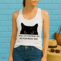Funny Cat Pay Attention To Me Ignoring You Sarcastic Cat Mom Women's Tank Top thumb 2