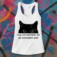 Funny Cat Pay Attention To Me Ignoring You Sarcastic Cat Mom Women's Tank Top thumb 3