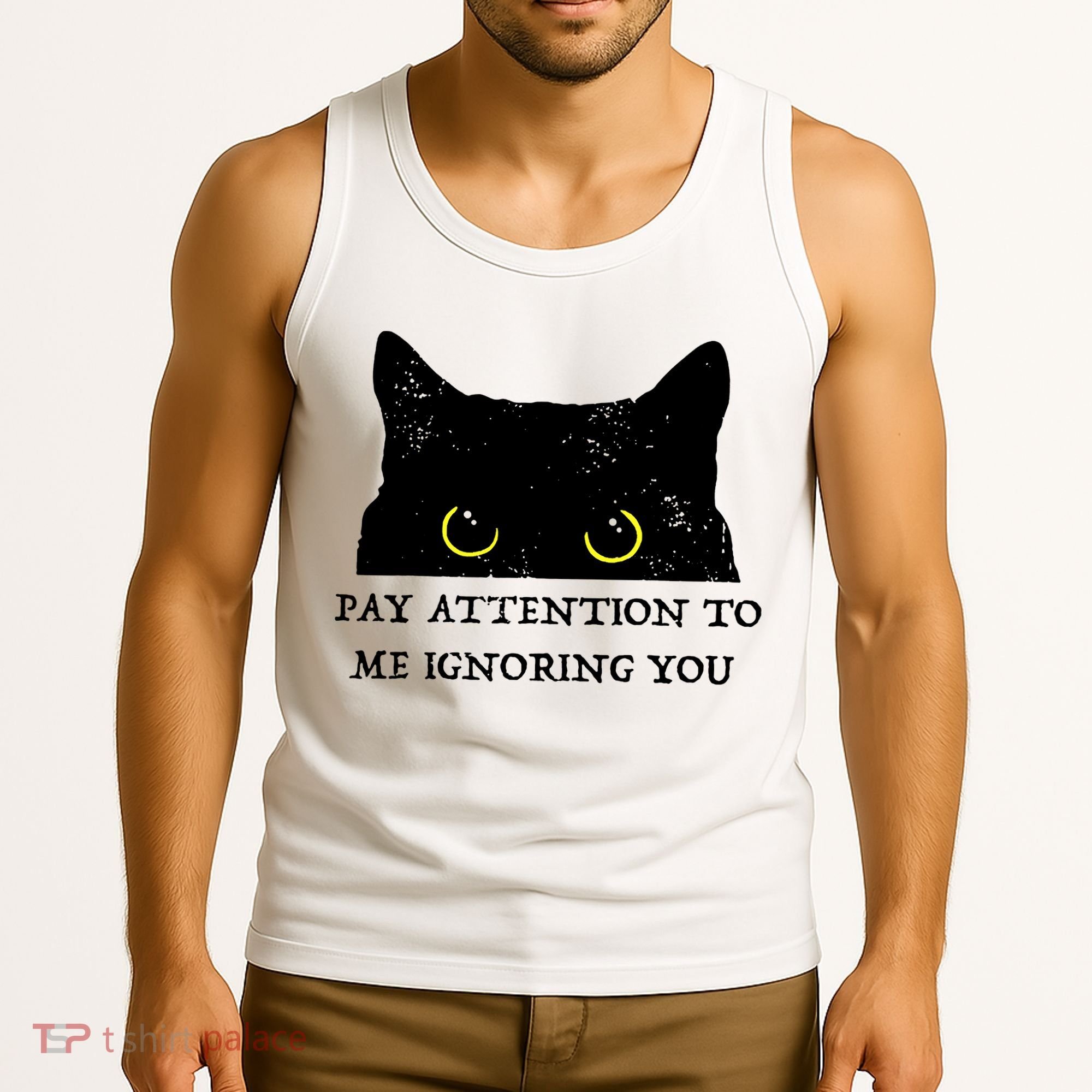 Funny Cat Pay Attention To Me Ignoring You Sarcastic Cat Mom Tank Top