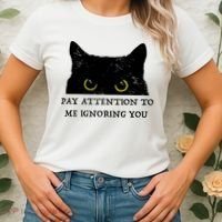 Funny Cat Pay Attention To Me Ignoring You Sarcastic Cat Mom Women's T-Shirt thumb 2