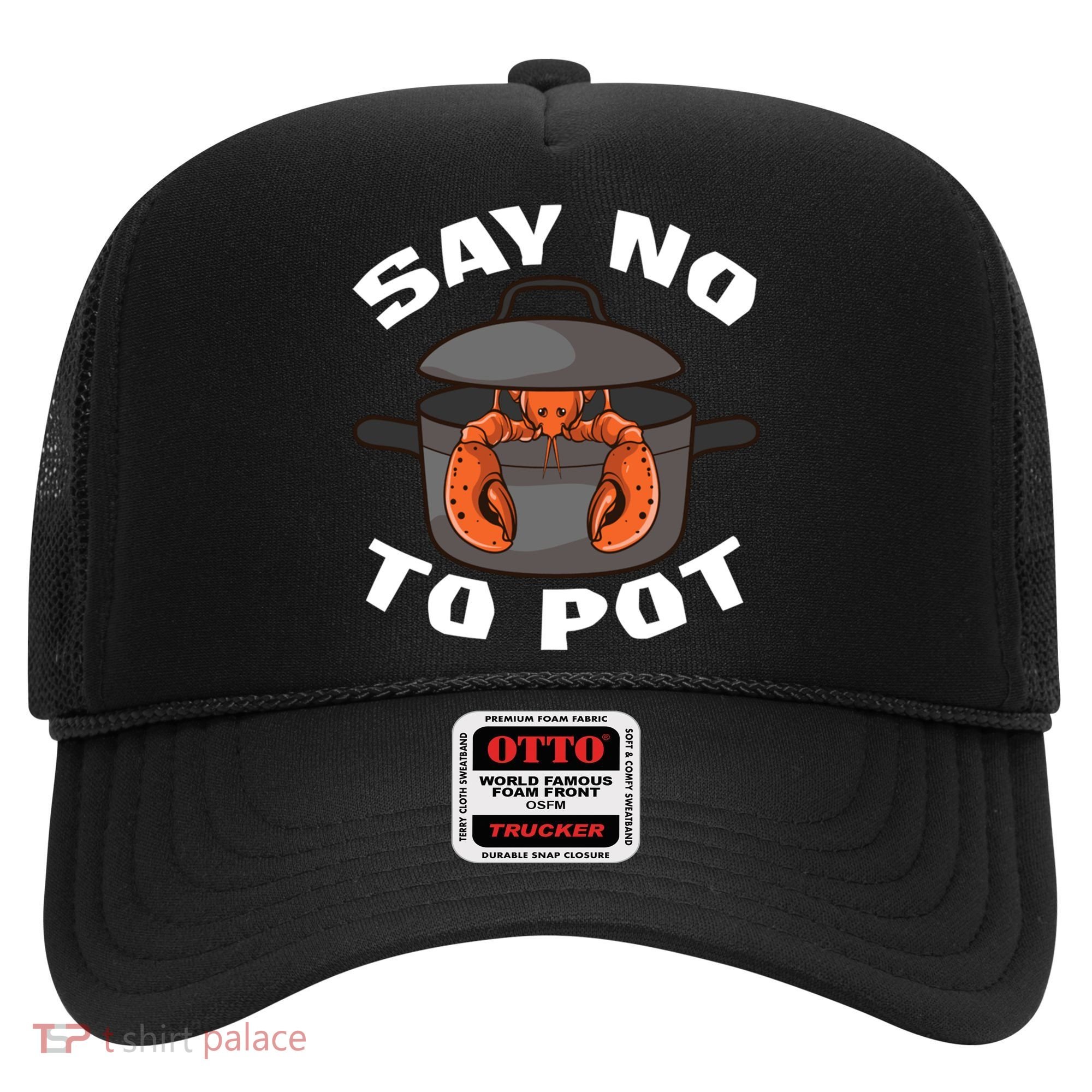 Funny Crawfish Pun Lobster Say No To Pot Cute Lobster Gift Hat