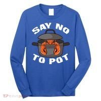 Funny Crawfish Pun Lobster Say No To Pot Cute Lobster Gift Long Sleeve Shirt thumb 0