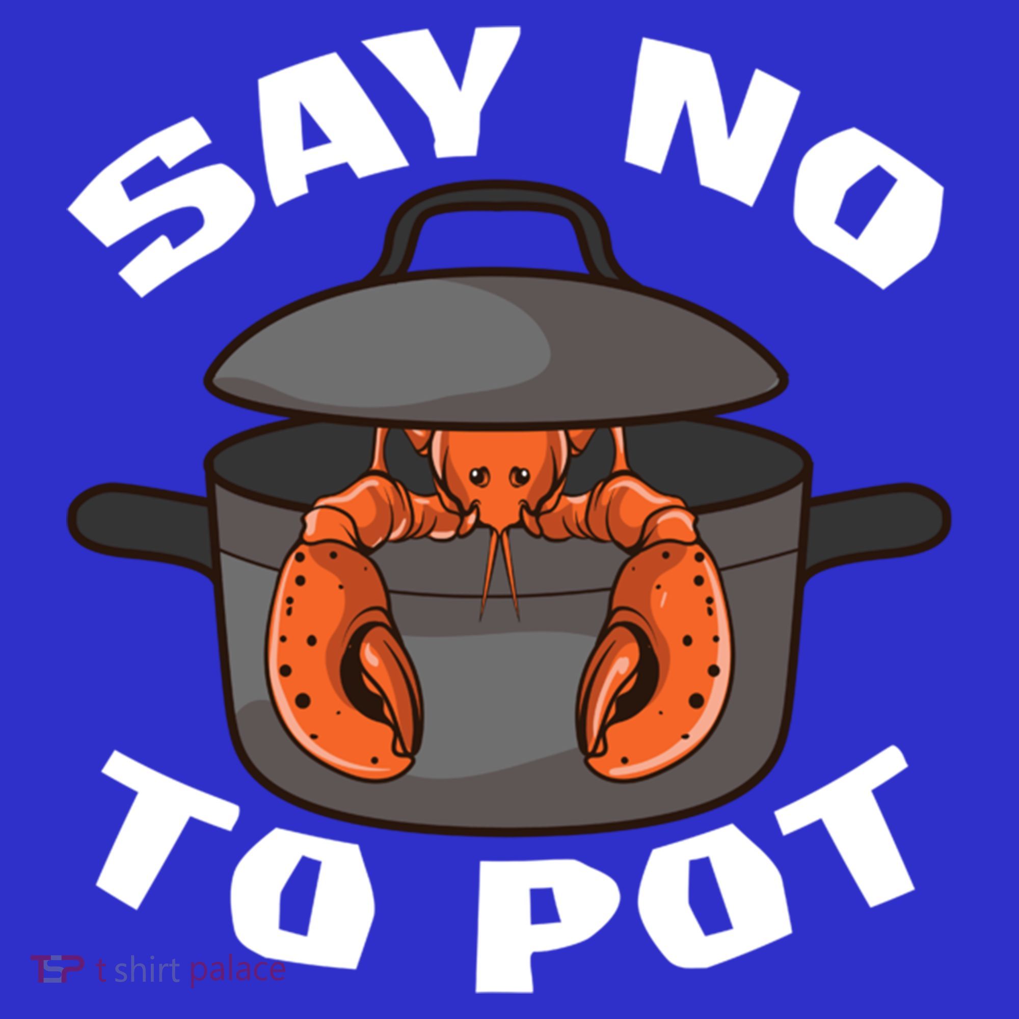 Funny Crawfish Pun Lobster Say No To Pot Cute Lobster Gift Polo