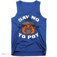 Funny Crawfish Pun Lobster Say No To Pot Cute Lobster Gift Tank Top thumb 0