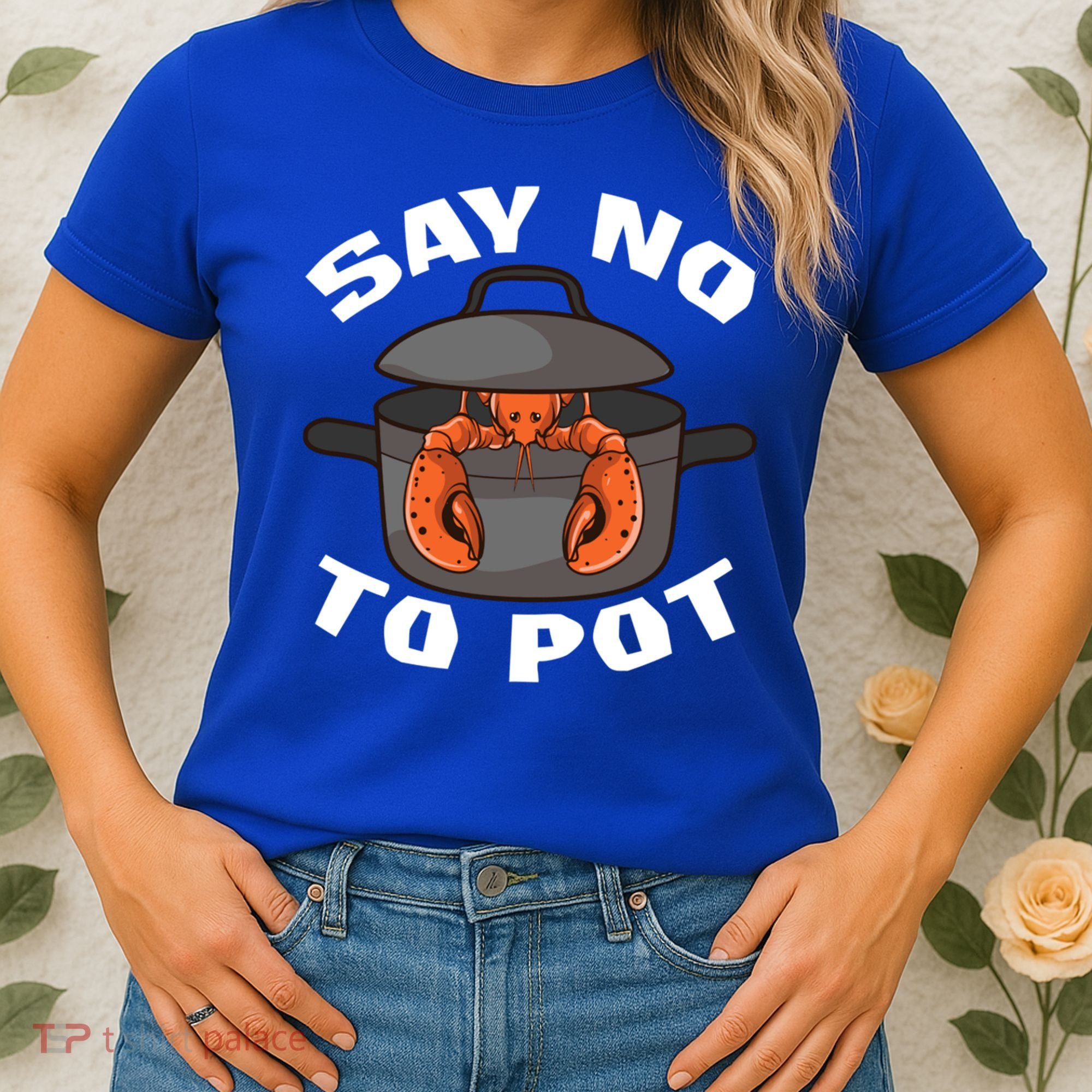 Funny Crawfish Pun Lobster Say No To Pot Cute Lobster Gift Women's T-Shirt