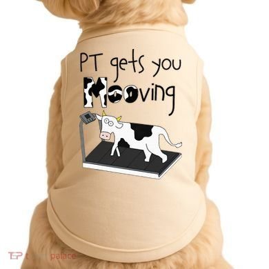Funny Cow Physical Therapist Pt Therapy Pt Gets You Mooving Doggie Tank