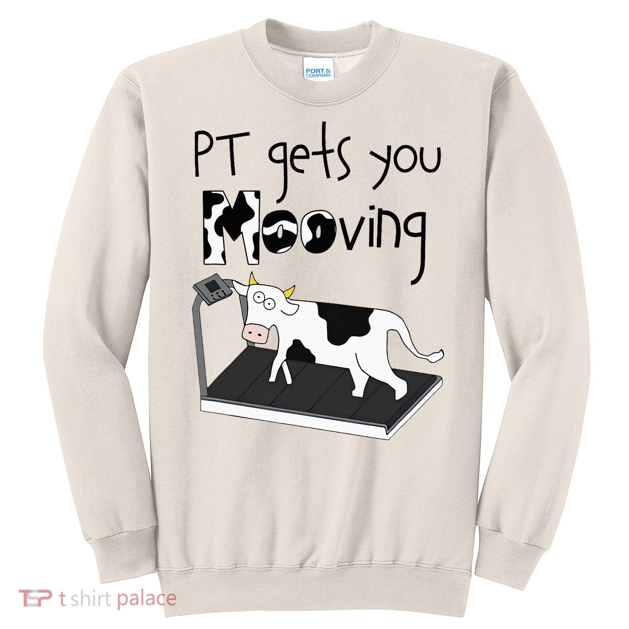 Funny Cow Physical Therapist Pt Therapy Pt Gets You Mooving Sweatshirt