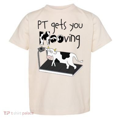 Funny Cow Physical Therapist Pt Therapy Pt Gets You Mooving Toddler T-Shirt