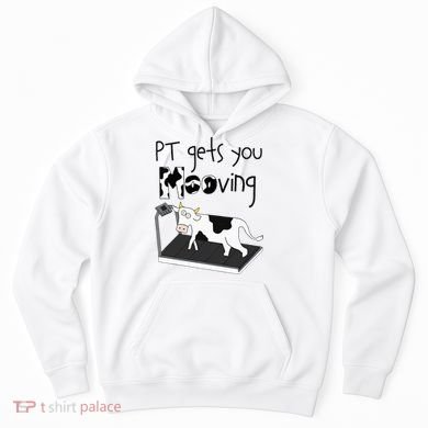 Funny Cow Physical Therapist Pt Therapy Pt Gets You Mooving Hoodie