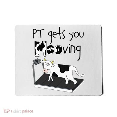 Funny Cow Physical Therapist Pt Therapy Pt Gets You Mooving Mousepad