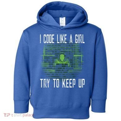 Female Computer Programmer I Code Like A Girl Coding Gift Toddler Hoodie