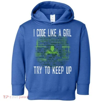 Female Computer Programmer I Code Like A Girl Coding Gift Toddler Hoodie