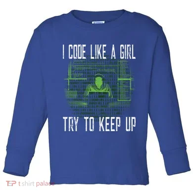 Female Computer Programmer I Code Like A Girl Coding Gift Toddler Long Sleeve