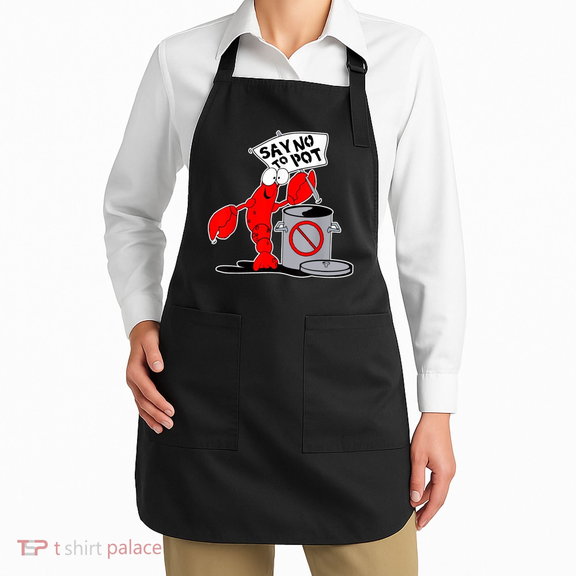 Funny Crawfish Pun Say No To Pot Lobster Festival Crayfish Apron