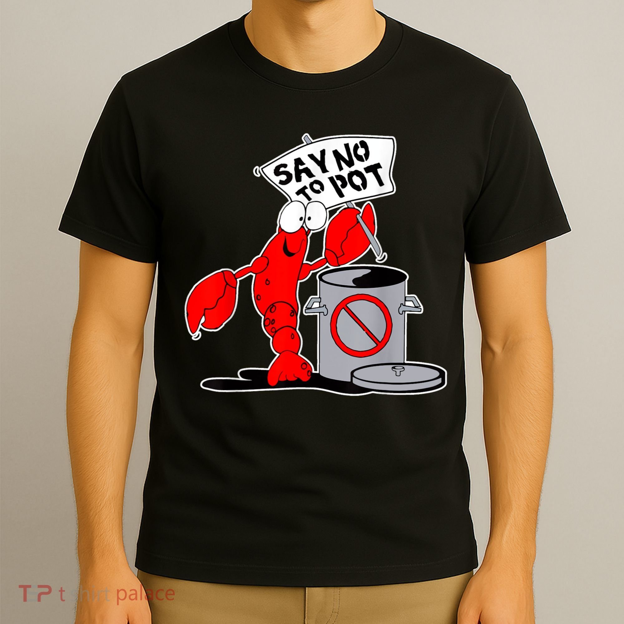 Funny Crawfish Pun Say No To Pot Lobster Festival Crayfish T-Shirt