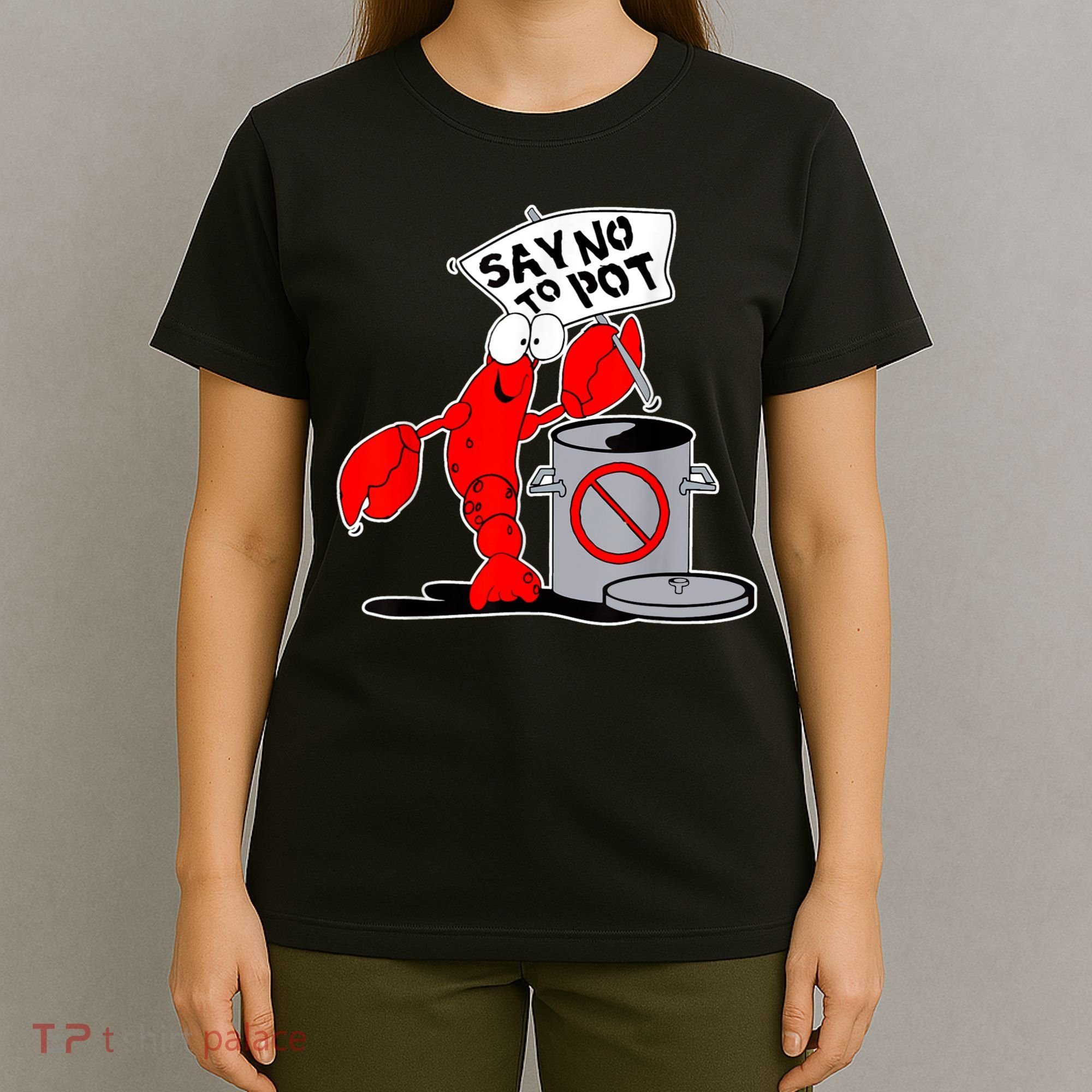 Funny Crawfish Pun Say No To Pot Lobster Festival Crayfish T-Shirt