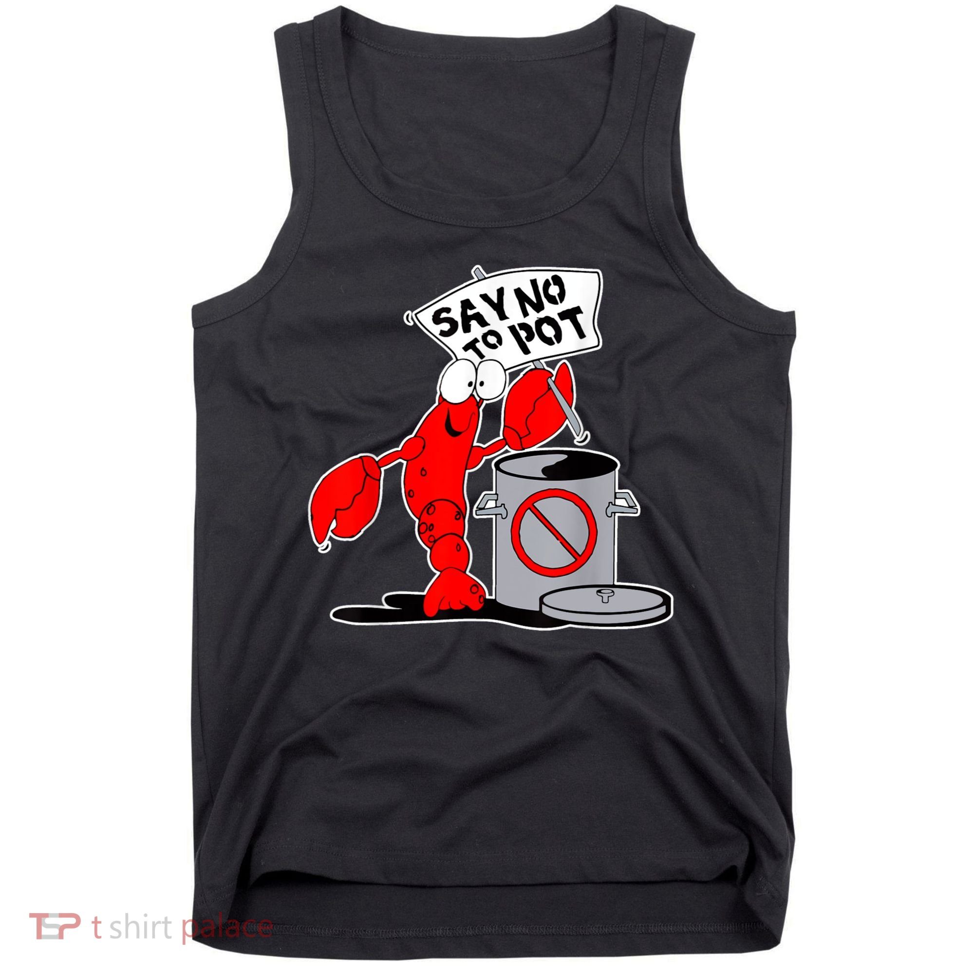 Funny Crawfish Pun Say No To Pot Lobster Festival Crayfish Tank Top