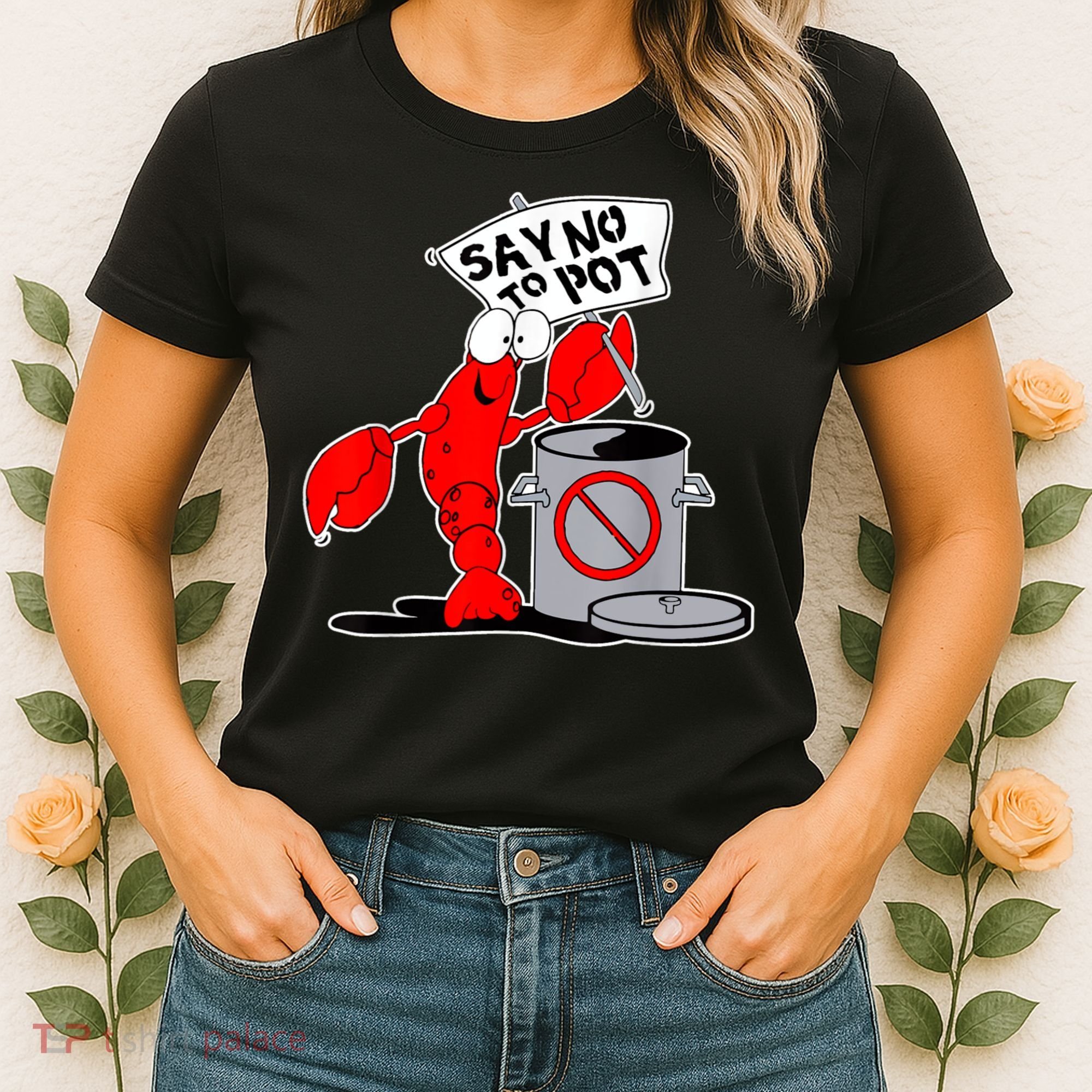 Funny Crawfish Pun Say No To Pot Lobster Festival Crayfish Women's T-Shirt